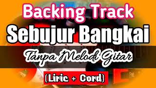 Download lagu Backing Track Sebujur Bangkai Rhoma Tanpa Melodi gitar mp3