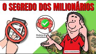 O segredo número um dos  milionários para alcançar riqueza