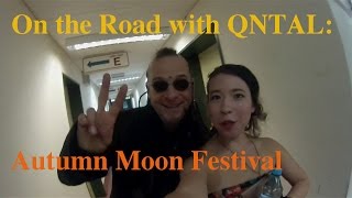 On the Road with QNTAL: Autumn Moon Festival (ft. Omnia and Serenity)