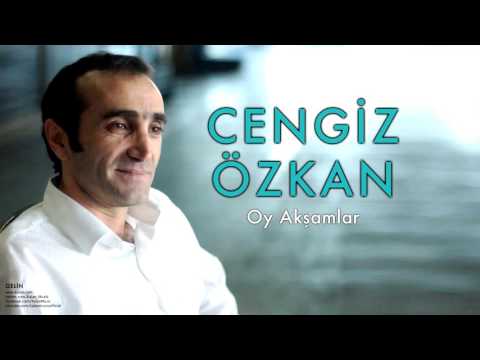 Cengiz Özkan - Oy Akşamlar  [Gelin © 2005 Kalan Müzik ]