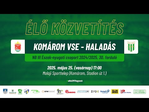 Komárom VSE - Haladás | ÉLŐ közvetítés