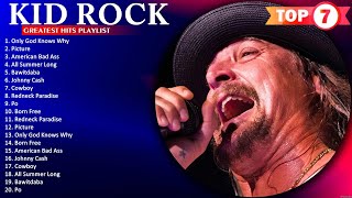 Kid Rock Greatest Hits Full Album 🎵 Best Songs Of Kid Rock 🎵 Only God Knows Why