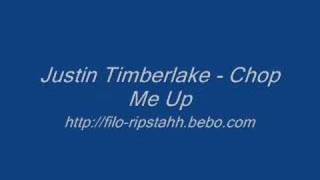 Justin Timberlake - Chop Me Up