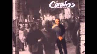 Catch 22 - What Goes Around Comes Around