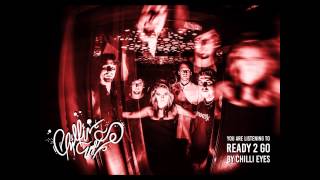 Video Chilli Eyes - Ready 2 Go (Audio Stream)