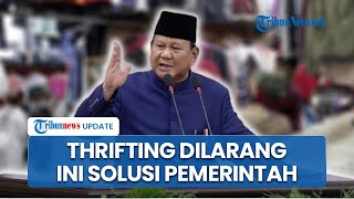 Prabowo Larang Thrifting, Menteri UMKM Sebut Pedagang Pakaian Bekas akan Dialihkan Jual Produk Lokal