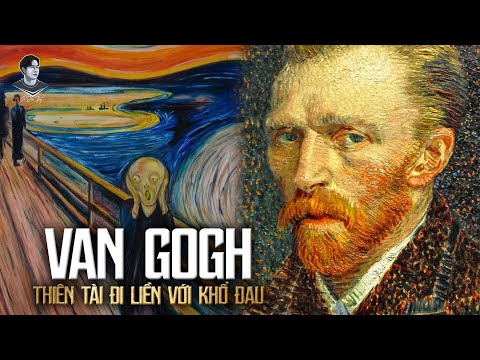 Danh Hoạ Van Gogh - Cuộc Đời Bi Thương Của 1 Thiên Tài Hội Hoạ