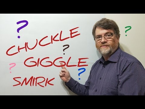 Tutor Nick P Lesson (75) The Difference Between Chuckle , Giggle and Smirk