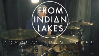 From Indian Lakes - Ghost (Drum Cover)