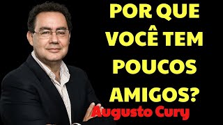 Se você tem POUCOS ou NENHUM AMIGO, Provavelmente Possui Estes 4 Traços RAROS  | Augusto Cury