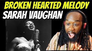 I&#39;ve never heard her like this! SARAH VAUGHAN Broken hearted melody REACTION - First time hearing