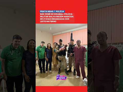 SÃO JOSÉ DO GOIABAL: PM SALVA RECÉM-NASCIDA ENGASGADA