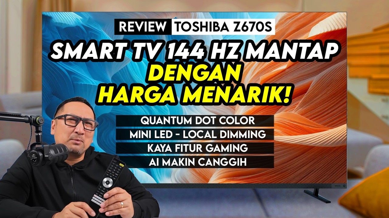 Review Toshiba Z670S | Smart TV 144 Hz, Tampilan Berkelas, Kaya Fitur Gaming