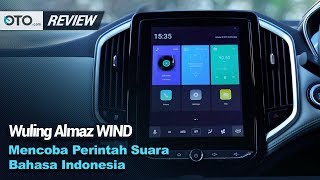 Wuling Almaz WIND | Review | Mencoba Perintah Suara Bahasa Indonesia | OTO.com