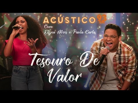Elizeu Alves e Paola Carla - Tesouro de Valor - Acústico 93 - 2022