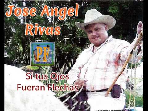 Jose Angel Rivas. El Torito Pitador - Si Tus Ojos Fueran Flechas