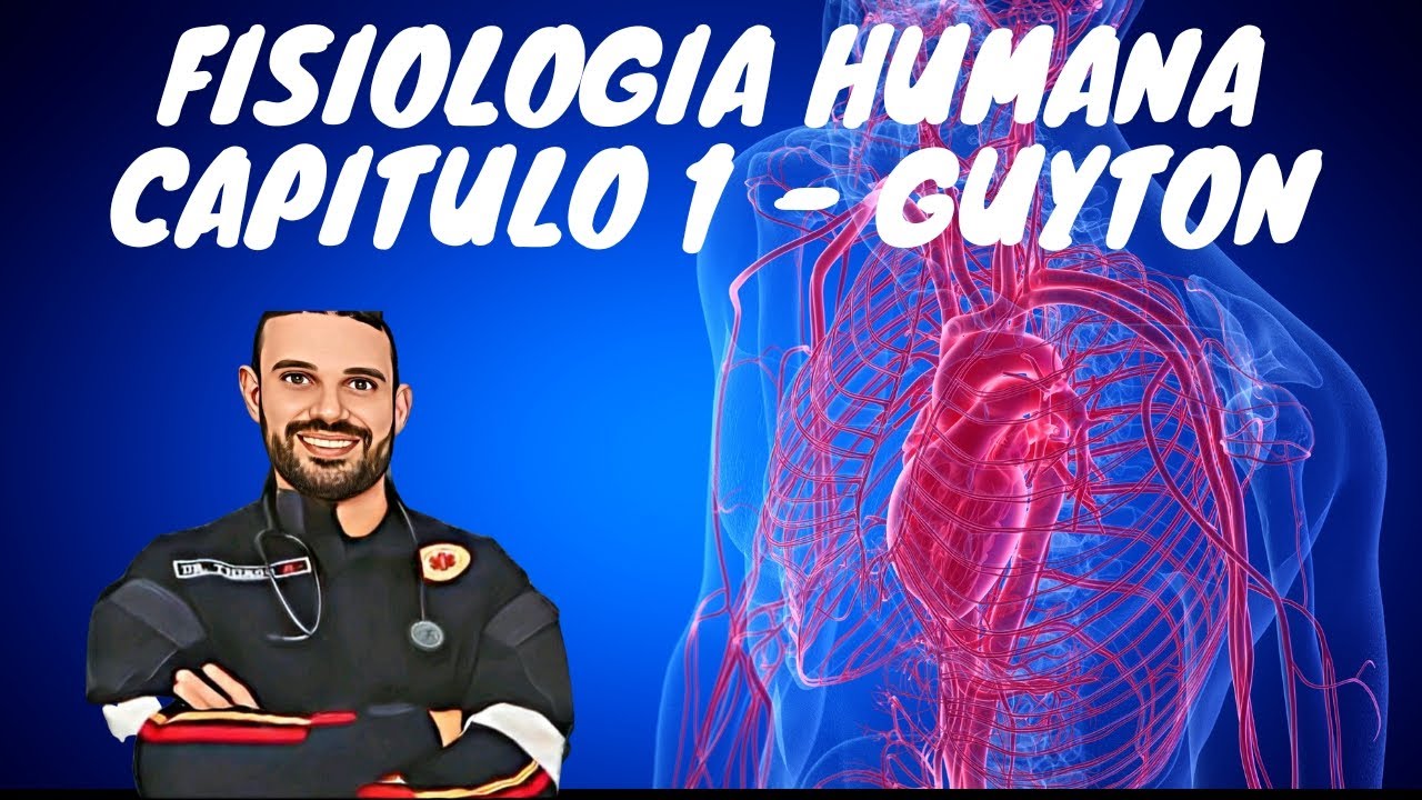 CAPÍTULO 1 - GUYTON - INTRODUÇÃO A FISIOLOGIA HUMANA