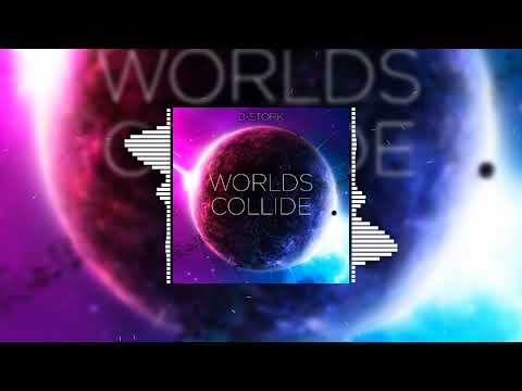 B-Stork - Worlds Collide
