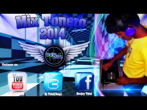 Mix Toneras 2013 - 2014 Para Tu Fiesta [ Dj Total]
