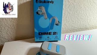 Skullcandy Dime 2XT review!