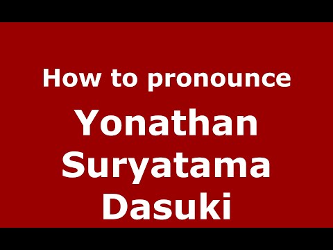 How to pronounce Yonathan Suryatama Dasuki (Indonesia/Indonesian) - PronounceNames.com