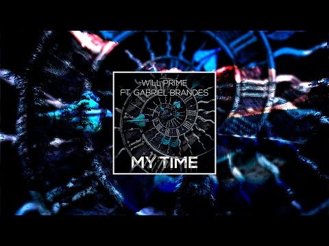 Will Prime feat. Gabriel Brandes - My Time (Orignal Mix)