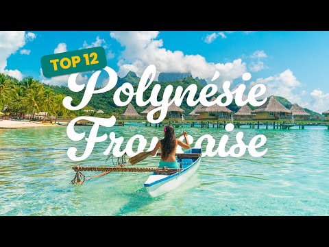 Top 12 places to see in French Polynesia