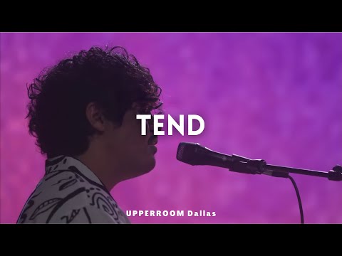 Tend | UPPERROOM | Full Version
