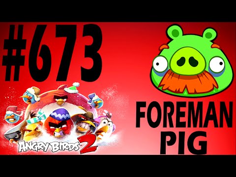 Angry Birds 2-Cobalt Plateaus Hamberg Boss Fight Foreman Pig Level-673 Three Star Walkthrough