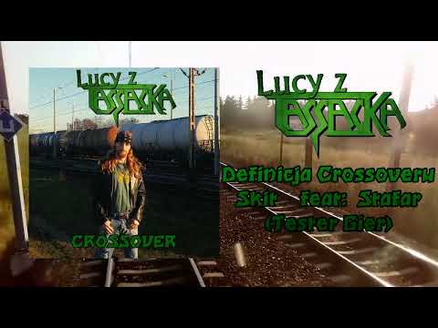 Lucy z Tassacka - Definicja Crossoveru Skit ft. Stafar (Tester Gier) (OFFICIAL AUDIO)