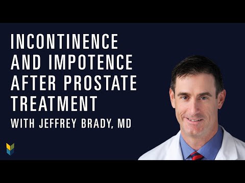 Incontinence & Impotence After Prostate Treatment | Jeffrey Brady, MD | PCRI