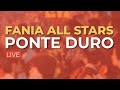 Fania All Stars - Ponte Duro (Audio Oficial) - Fania All-Stars Fania All Stars - Ponte Duro (Audio Oficial)