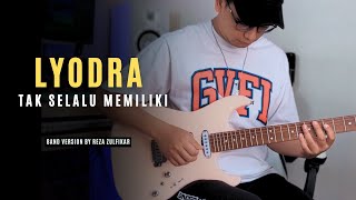 Download lagu LYODRA - Tak Selalu Memiliki || Band Version by Reza Zulfikar mp3