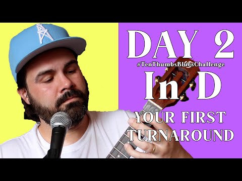 #TenThumbsBluesChallenge in D - Day 2 - Your First Turnaround