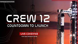 LIVE! SpaceX Crew 12 Countdown