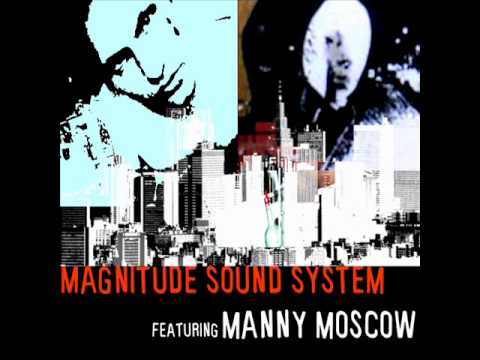 Magnitude Sound System -  Chinatown - Featuring Manny Moscow