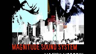 Magnitude Sound System -  Chinatown - Featuring Manny Moscow