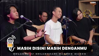 Download lagu MASIH DISINI MASIH DENGANMU - GOLIATH | ANGGA CANDRA FEAT ZIDAN & KHIFNU  #KOLABOR mp3