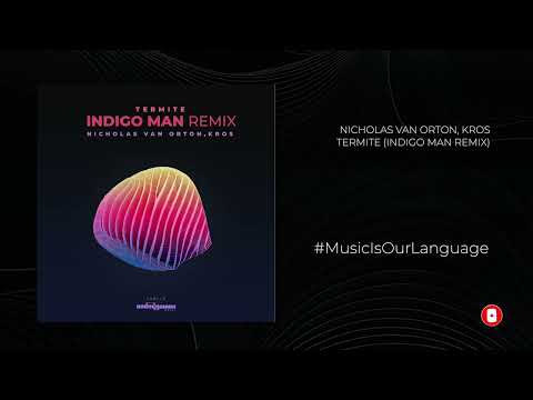 Nicholas Van Orton, Kros - Termite (INDIGO MAN REMIX) Undergroove Music [Progressive House] 📀