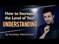 How To Increase The Level Of Your Understanding By Sandeep Maheshwari Hindi