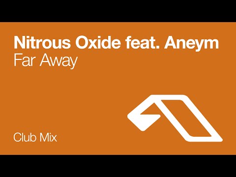 Nitrous Oxide Feat. Aneym - Far Away (Club Mix)