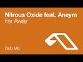 Nitrous Oxide Feat. Aneym - Far Away (Club Mix ...