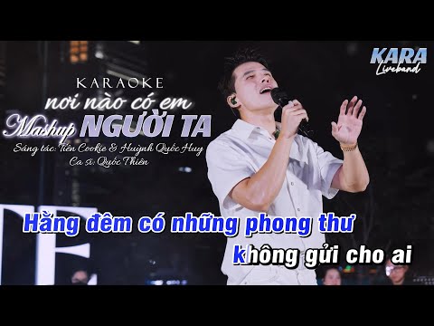 KARAOKE MASHUP NƠI NÀO CÓ EM & NGƯỜI TA - QUỐC THIÊN (BEAT CHUẨN)
