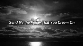 Send Me the Pillow That You Dream On