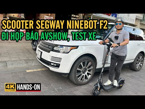 CHẠY SCOOTER SEGWAY NINEBOT F2 RA KHÁCH SẠN 4 SAO Ở TRUNG TÂM QUẬN 1 DỰ HỌP BÁO AVSHOW 2023