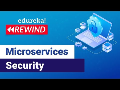 Microservices Security | Best Practices To Secure Microservices  | Microservices | Edureka Rewind