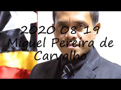 How to pronounce 2020 08 19 Miguel Pereira de Carvalho in Portuguese?