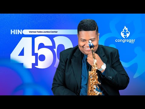 Hino 460 da CCB - Vamos Todos Juntos Cantar - Sax Alto - CCB - Allan Oliveira - Hinário 5