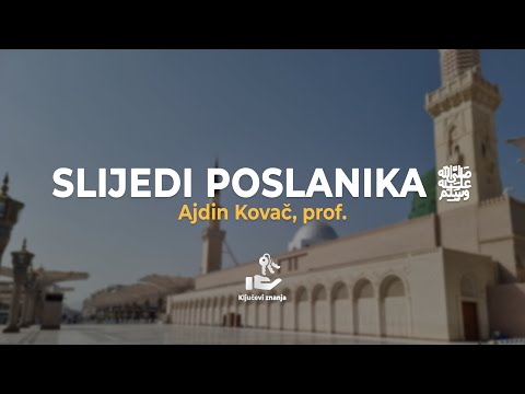 Slijedi Poslanika ﷺ - Ajdin Kovač, prof.