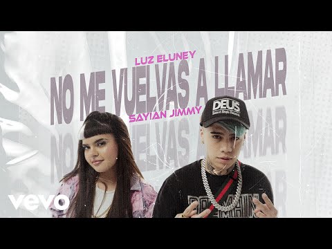 Luz Eluney, Sayian Jimmy - No Me Vuelvas A Llamar